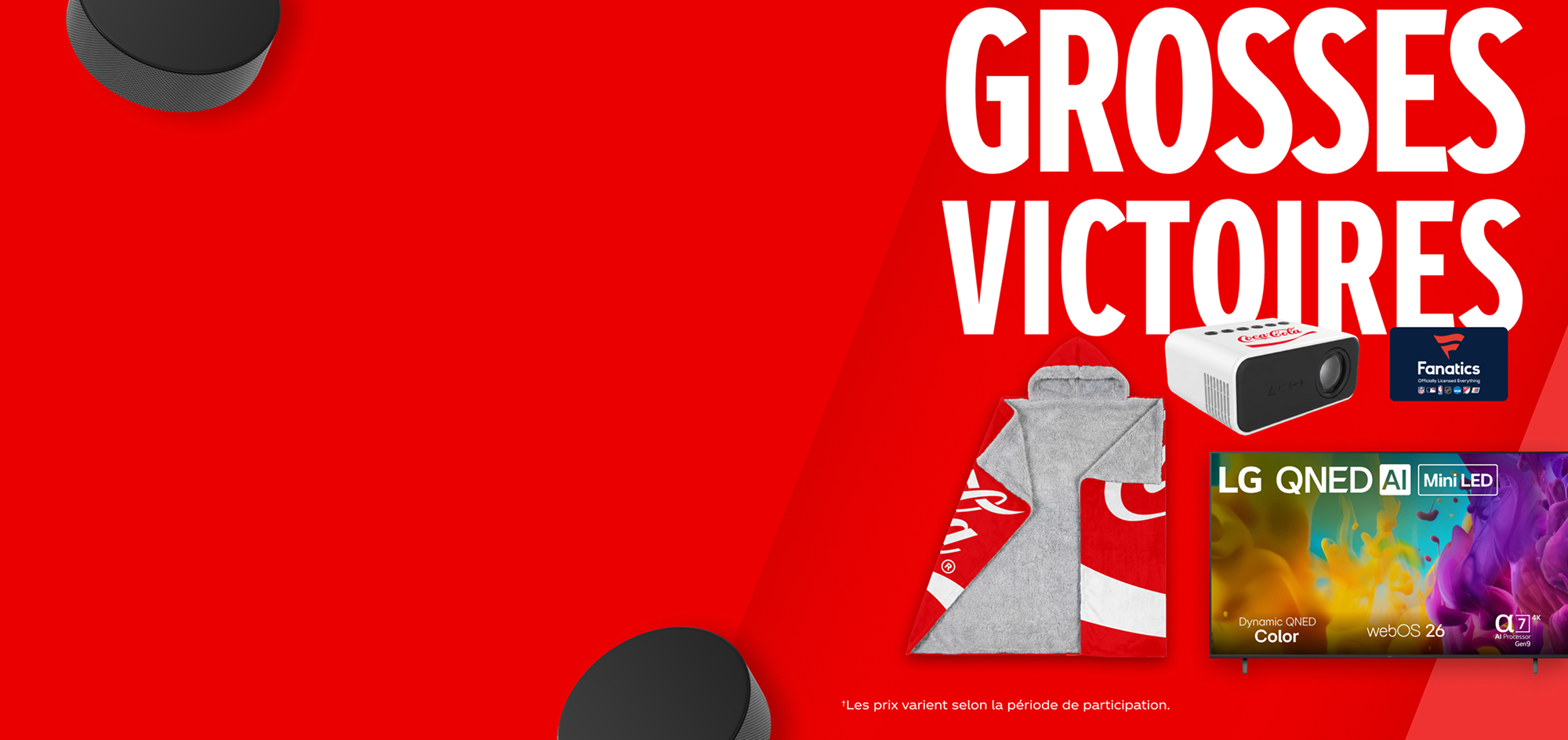 Bannière Grosses Victoires illustrant des prix : projecteur, carte Fanatics, couverture Coca-Cola et télé LG.
