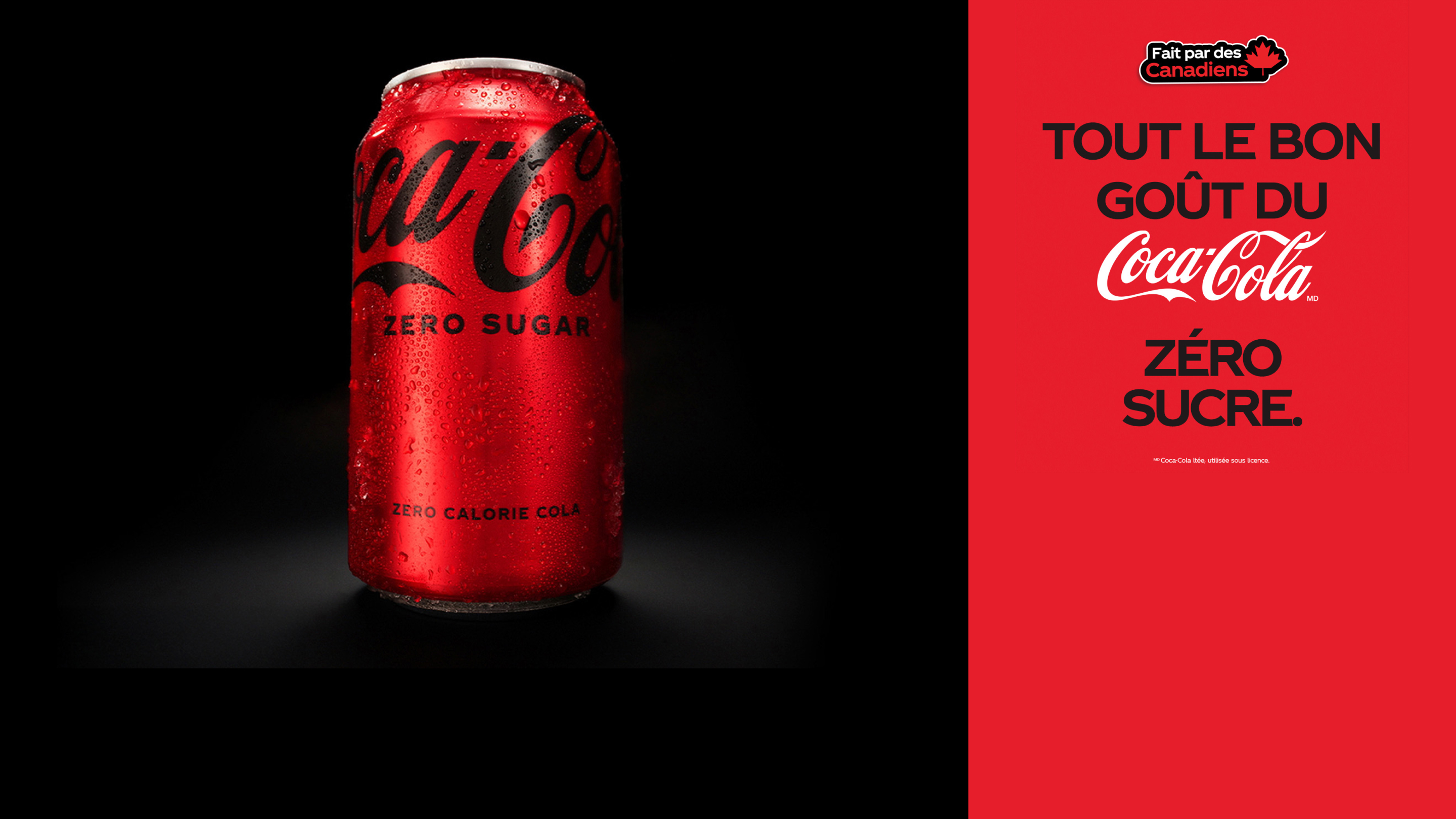 Coca-Cola Zéro Sucre sur fond noir à côté du message « Fait par des Canadiens. Tout le bon goût du Coca-Cola. Zéro Sucre. »
