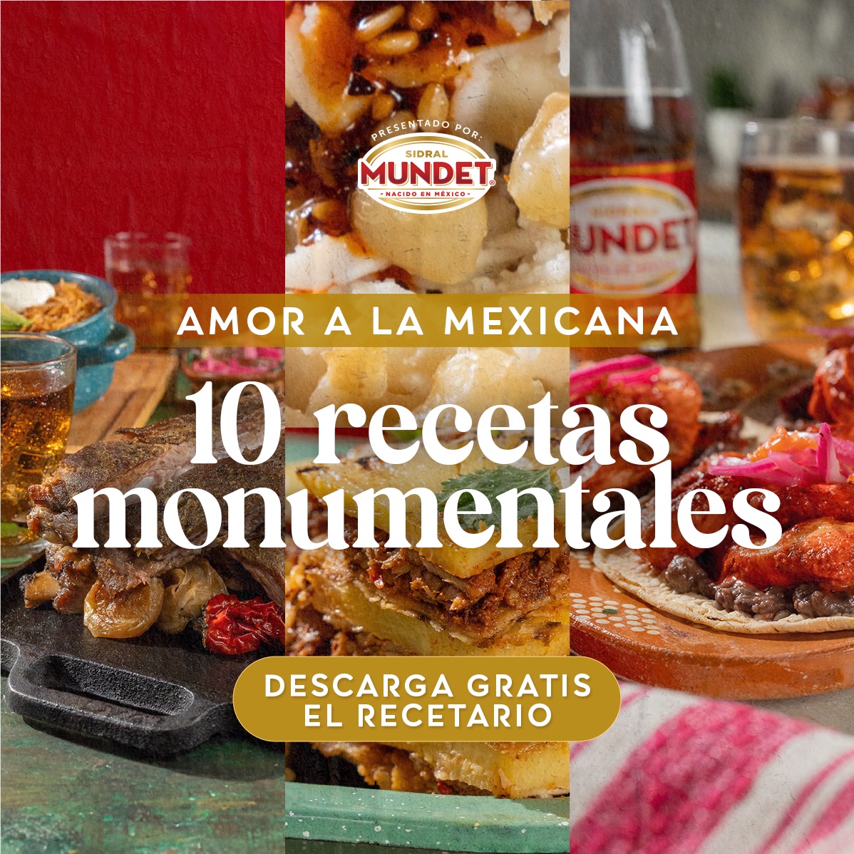 Comidas típicas mexicanas mostradas en 3 imagenes verticales con el texto "Amor a la Mexicana, 10 recetas monumentales"