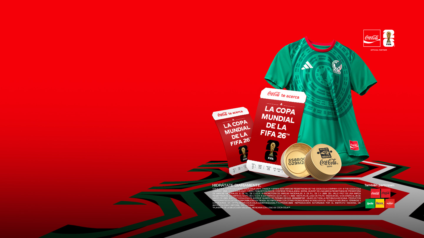 Promoción Coca-Cola para la Copa Mundial de la FIFA 2026, con jersey oficial de la Selección Mexicana, boletos y tapas premiadas coleccionables.