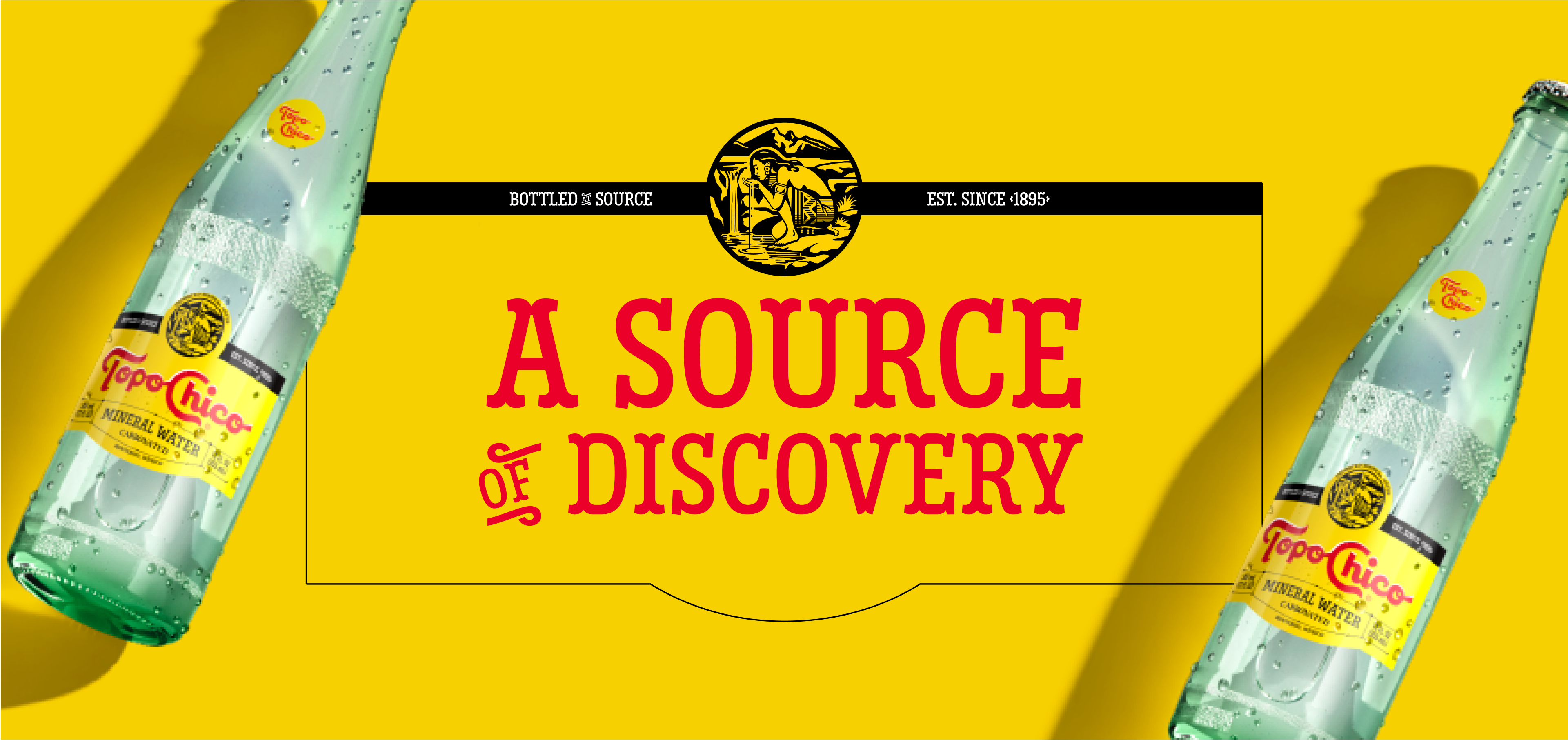 Two bottles of Topo Chico on a yellow background with text reading "A source of discovery"